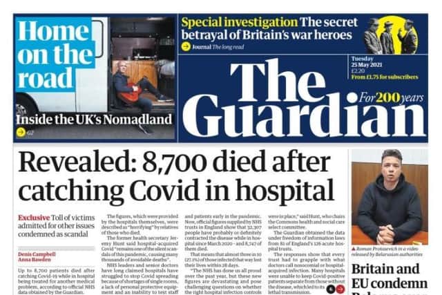 Tuesday's Guardian revealed more than 8,700 hospital-acquired Covid patients died during the pandemic