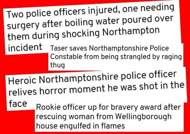Some of the stories involving bravery shown by Northamptonshire Police officers during the last year or so