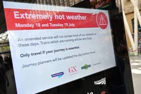 Train companies are warning passengers to only travel if it's essential during two days of extreme hot weather