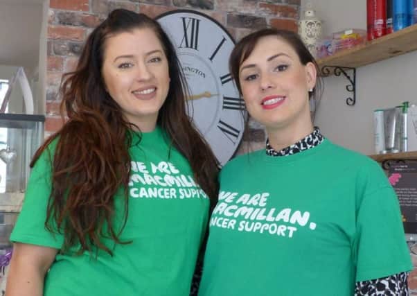 Emma Salisbury and Lucy Melvin of Classic Cutz will be offering green-themed hairstyles, glitter tattoos and cake during the Macmillan day
